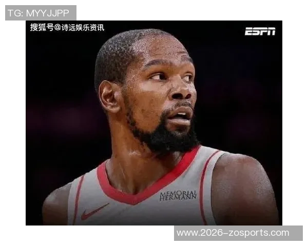 火箭队迎来KD加盟休斯敦进攻实力大幅提升再创辉煌